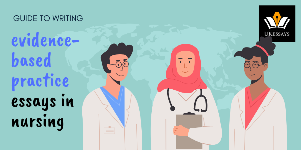 Guide to writing evidence based practice essays in nursing